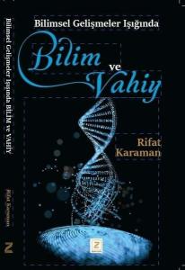 Bilimsel Gelişmeler Işığında Bilim ve Vahiy