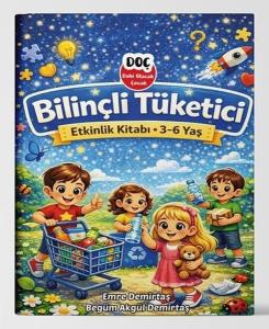 Bilinçli Tüketici - Etkinlik Kitabı 3 - 6 Yaş