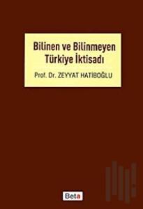 Bilinen ve Bilinmeyen Türkiye İktisadı