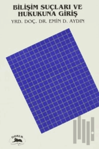 Bilişim Suçları ve Hukukuna Giriş