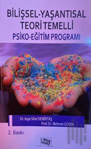 Bilişsel - Yaşantısal Teori Temelli Psiko - Eğitim Programı