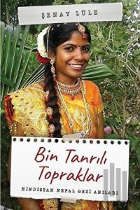 Bin Tanrılı Topraklar-Hindistan Nepal Gezi Anıları