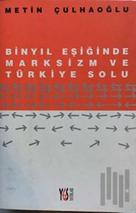 Binyıl Eşiğinde Marksizm ve Türkiye Solu