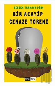 Bir Acayip Cenaze Töreni