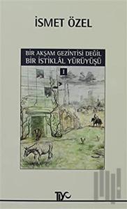 Bir Akşam Gezintisi Değil Bir İstiklal Yürüyüşü - 1