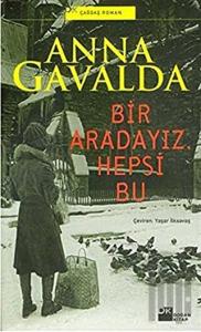 Bir Aradayız, Hepsi Bu