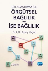 Bir Araştırma ile Örgütsel Bağlılık ve İşe Bağlılık