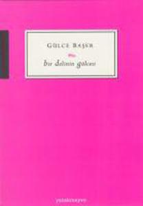 Bir Delinin Gülcesi