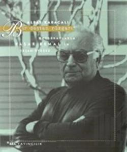 Bir Destan Rüzgarı Fotoğraflarla Yaşar Kemal’in Yaşam Öyküsü...