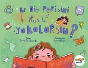 Bir Diş Perisini Nasıl Yakalarsın?