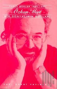 Bir Dünyalının Notları Toplu Şiirler 1960-1995