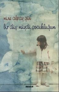Bir Düş müydü Çocukluğum