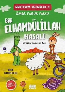 Bir Elhamdülillah Masalı - Muhteşem Kelimeler 5 - An Alhamdulillah Tale