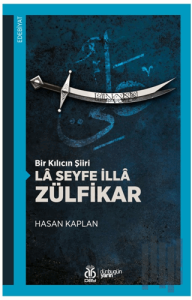 Bir Kılıcın Şiiri - La Seyfe İlla Zülfikar