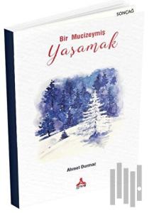 Bir Mucizeymiş Yaşamak