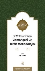 Bir Müfessir Olarak Zemahşeri ve Tefsir Metodolojisi
