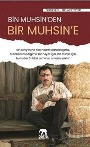Bir Muhsin'den Bir Muhsin'e