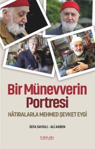 Bir Münevverin Portresi - Hatıralarla Mehmed Şevket Eygi