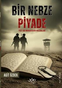 Bir Nebze Piyade - Yiğit Bir Muhaberenin Maceraları