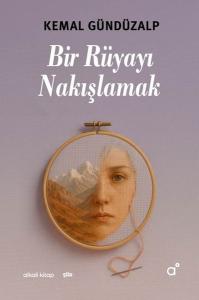 Bir Rüyayı Nakışlamak