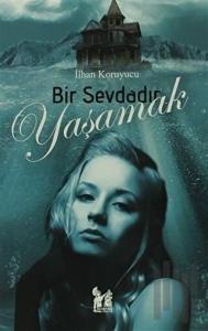 Bir Sevdadır Yaşamak