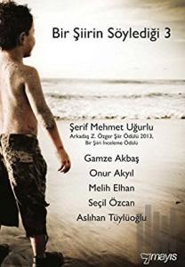 Bir Şiirin Söylediği 3