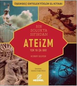 Bir Solukta Sıfırdan Ateizm - Yok ya da Var - Üşengeç Entelektüelin El Kitabı