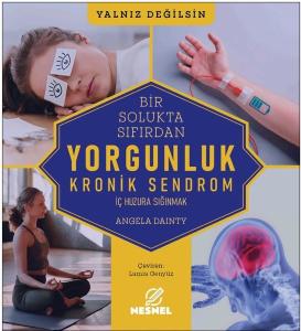 Bir Solukta Sıfırdan Yorgunluk - Kronik Sendrom
