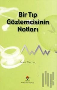 Bir Tıp Gözlemcisinin Notları