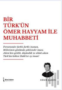 Bir Türk’ün Ömer Hayyam İle Muhabbeti