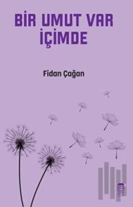 Bir Umut Var İçimde