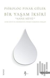 Bir Yaşam İksiri Anne Sütü