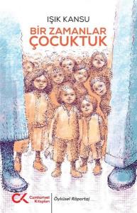 Bir Zamanlar Çocuktuk