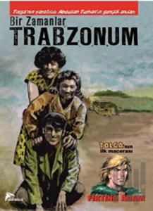Bir Zamanlar Trabzonum - Fırtına Adam