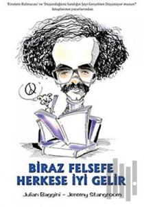 Biraz Felsefe Herkese İyi Gelir