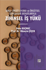 Birey-Örgüt Uyumu Ve Örgütsel Özdeşleşme Boyutlarıyla Zihinsel İş Yükü