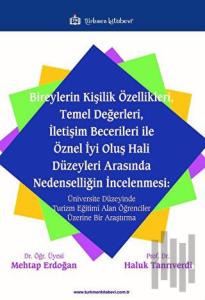 Bireylerin Kişilik Özellikleri, Temel Değerleri, İletişim Becerileri ile Öznel İyi Oluş Hali Düzeyleri Arasında Nedenselliğin İncelenmesi