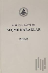 Bireysel Başvuru Seçme Kararlar 2016 2. Cilt (Ciltli)