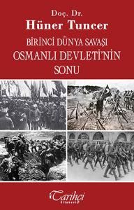Birinci Dünya Savaşı Osmanlı Devletinin Sonu