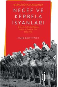 Birinci Dünya Savaşı'nda Necef ve Kerbela İsyanları - Osmanlı Irak'ında Mezhep Aşiret ve Otorite Kr