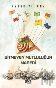Bitmeyen Mutluluğun Mabedi