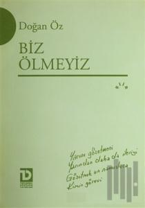 Biz Ölmeyiz