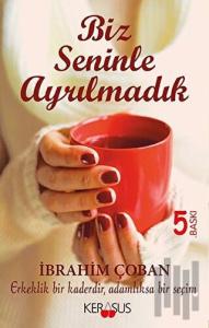 Biz Seninle Ayrılmadık