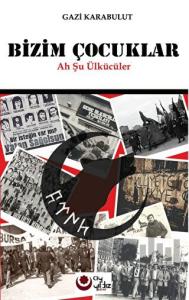 Bizim Çocuklar (Ah Şu Ülkücüler)