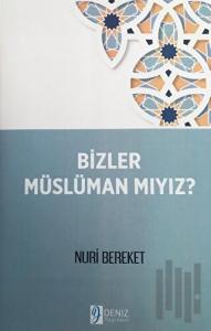 Bizler Müslüman Mıyız?