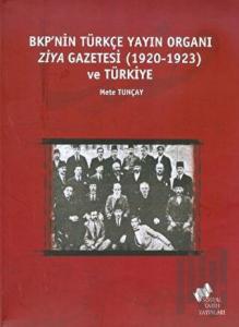 BKP’nin Türkçe Yayın Organı Ziya Gazetesi (1920-1923) ve Türkiye