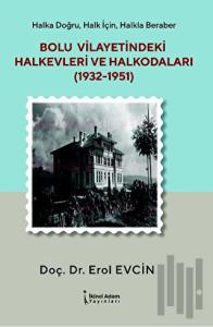 Bolu Vilayetindeki Halkevleri Ve Halkodaları (1932-1951)