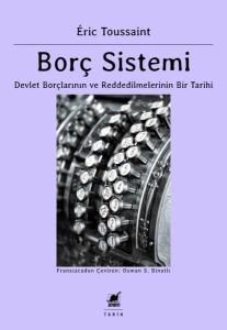 Borç Sistemi - Devlet Borçlarının ve Reddedilmelerinin Bir Tarihi