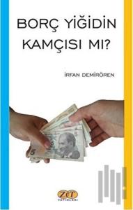 Borç Yiğidin Kamçısı mı?