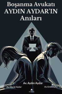 Boşanma Avukatı Aydın Aydar'ın Anıları